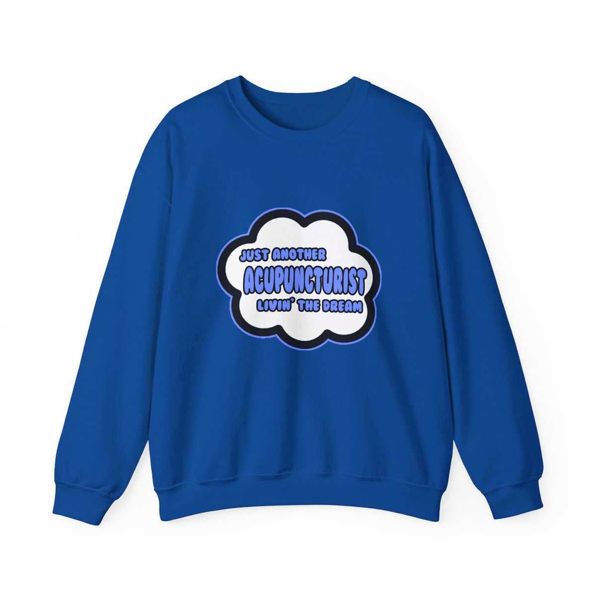 Acupuncturist .. Livin' The Dream - Unisex Heavy Blend™ Crewneck Sweatshirt