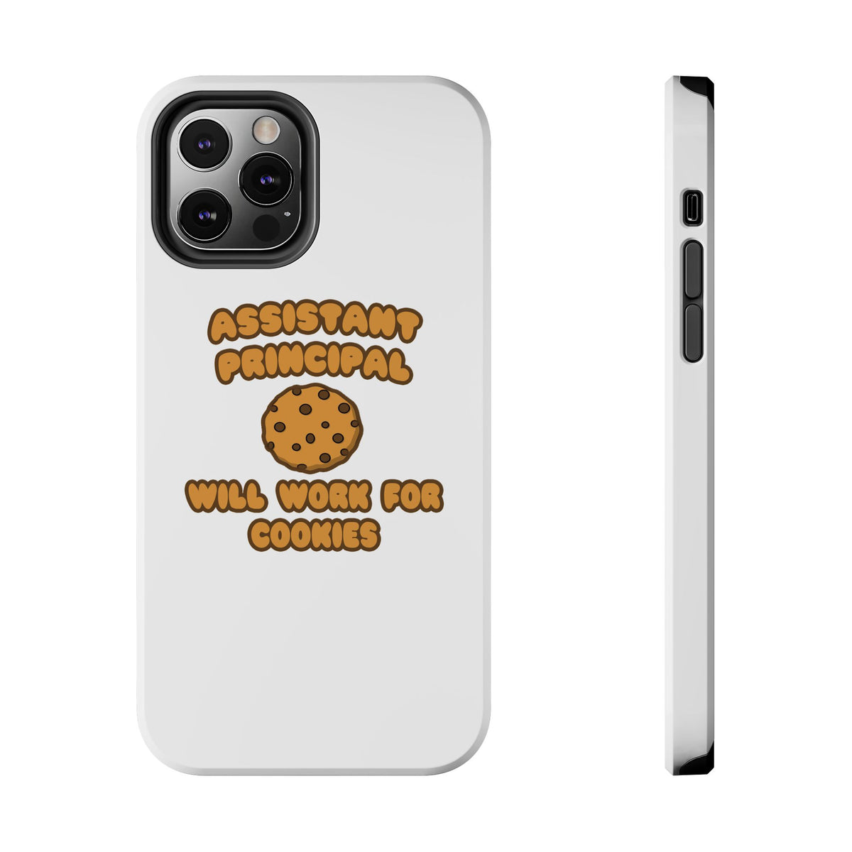 Assistant Principal  .. Will Work for Cookies - Tough Phone Cases