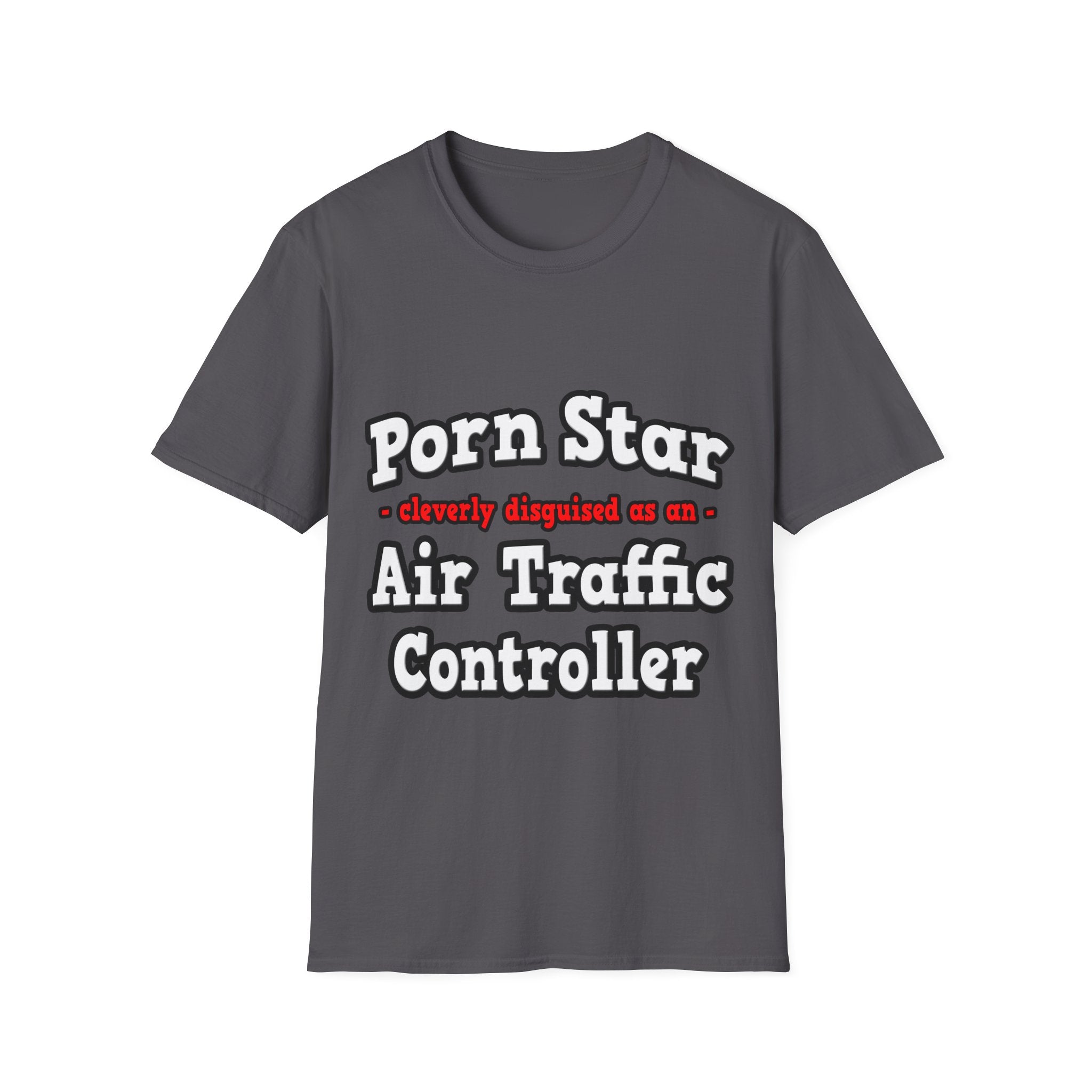 Porn Star...Air Traffic Controller - Unisex Softstyle T-Shirt