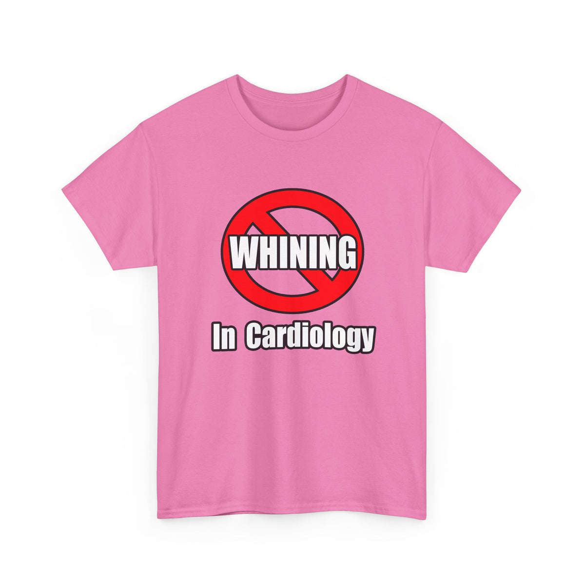 No Whining In Cardiology - Unisex Heavy Cotton Tee