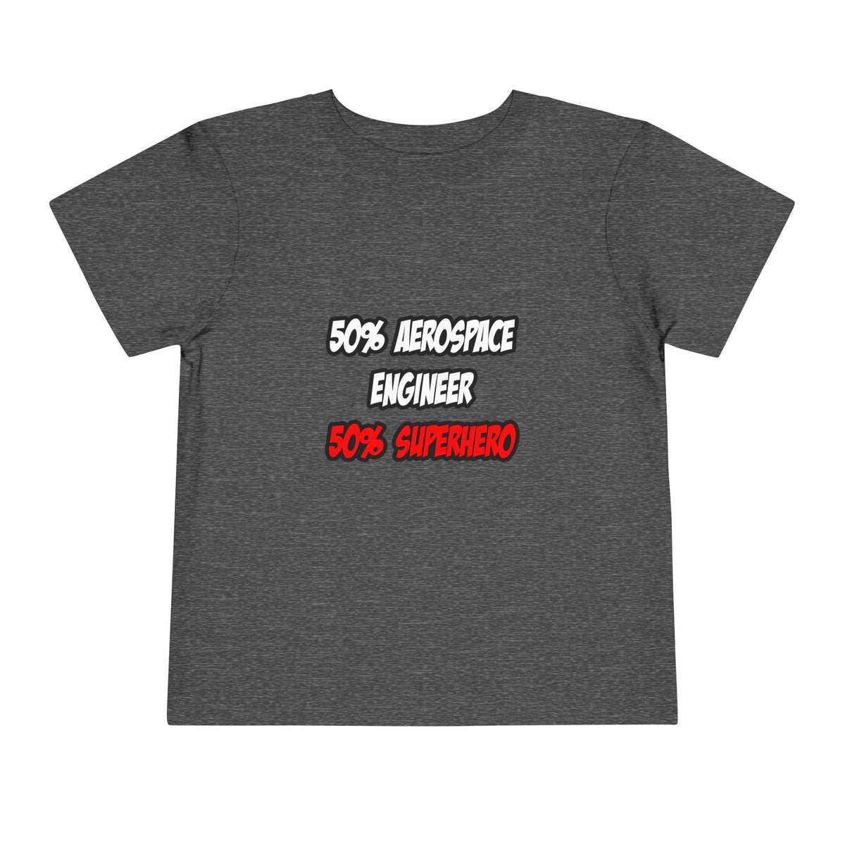 Half Aerospace Engineer...Half Superhero - Toddler Short Sleeve Tee