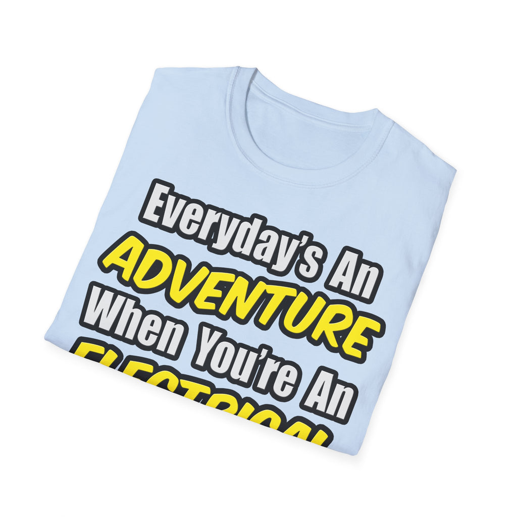 Everyday's An Adventure...Electrical Engineer - Unisex Softstyle T-Shirt