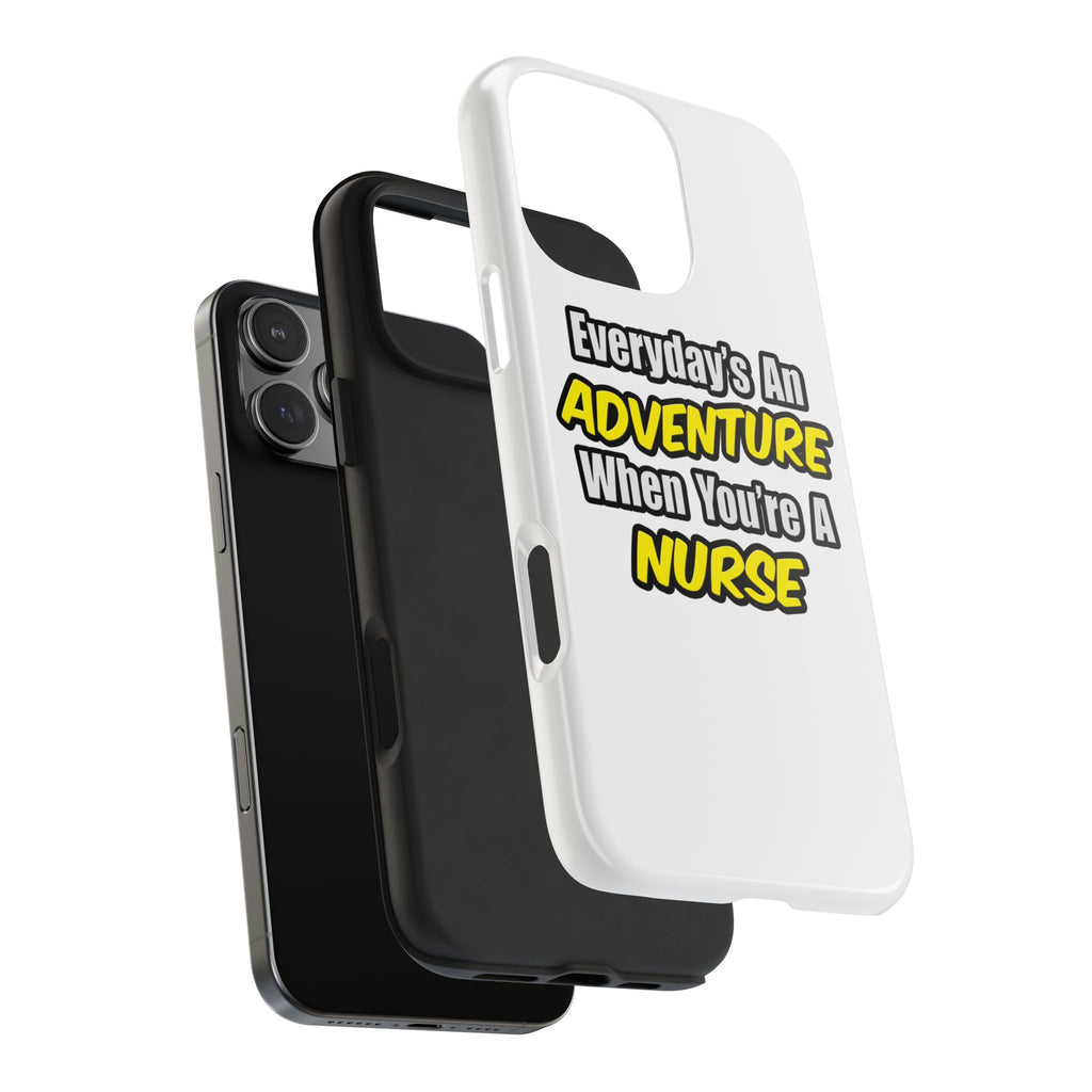 Nurse Phone Case – "Everyday's An Adventure When You're A Nurse" Tough Protective Cover