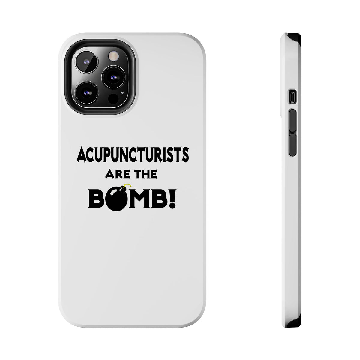 Acupuncturists Are The Bomb! - Tough Phone Cases