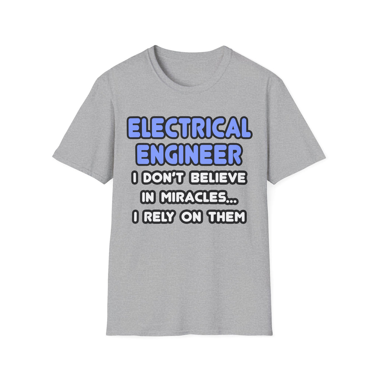 Miracles and Electrical Engineers - Unisex Softstyle T-Shirt