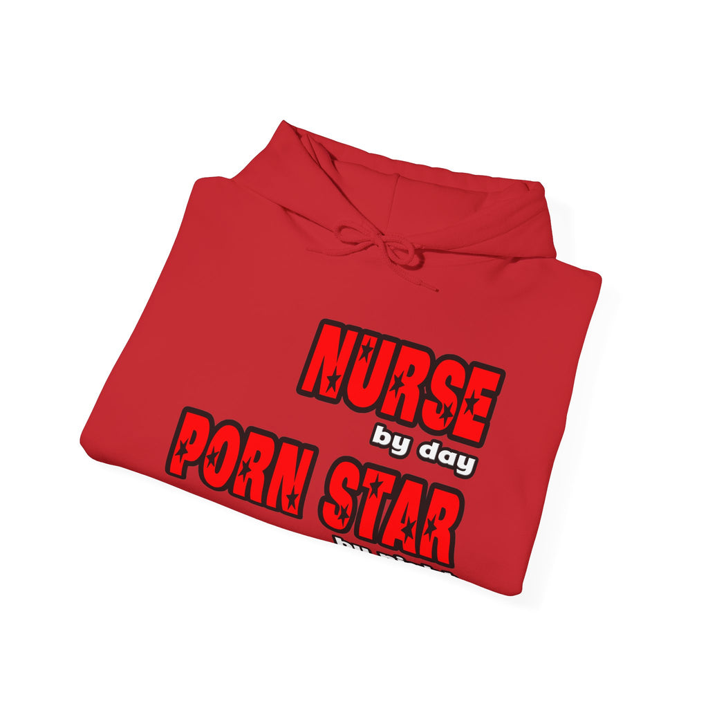 Nurse By Day...Porn Star By Night - Unisex Heavy Blend™ Hooded Sweatshirt