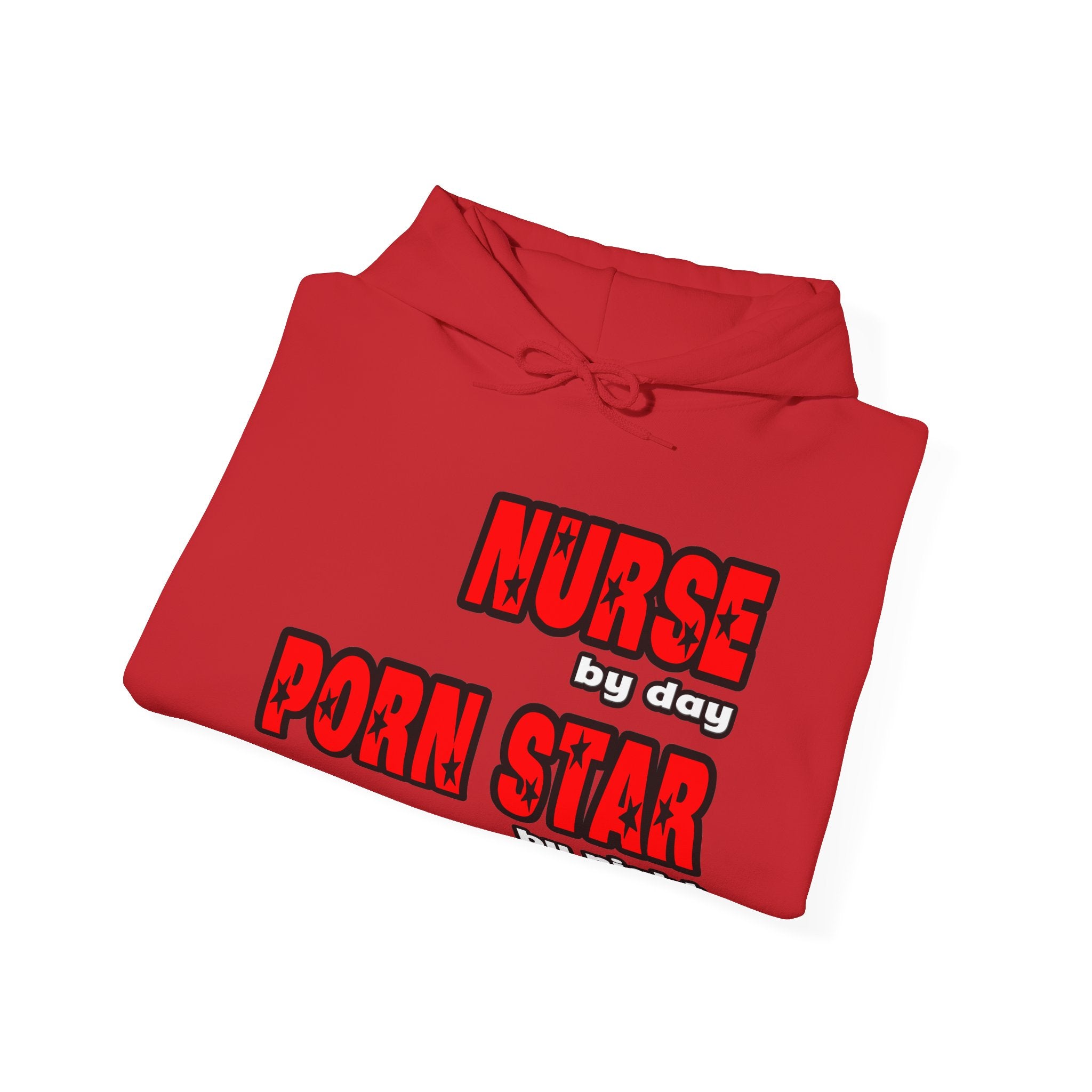Nurse By Day...Porn Star By Night - Unisex Heavy Blend™ Hooded Sweatshirt