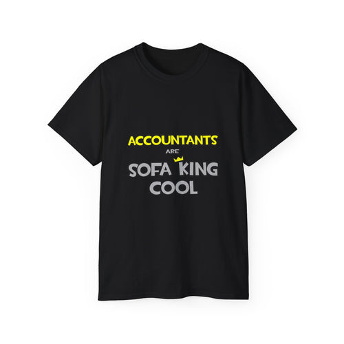 Accountants Are Sofa King Cool - Unisex Ultra Cotton Tee