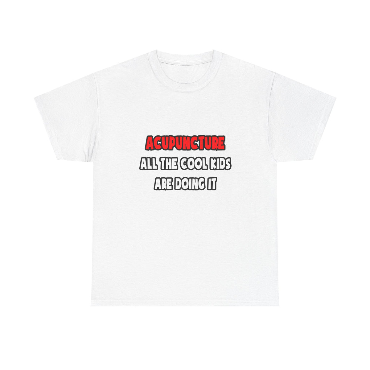 Funny Acupuncturist Shirts and Gifts - Unisex Heavy Cotton Tee