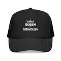 Queen of Dermatology - Foam Trucker Hat