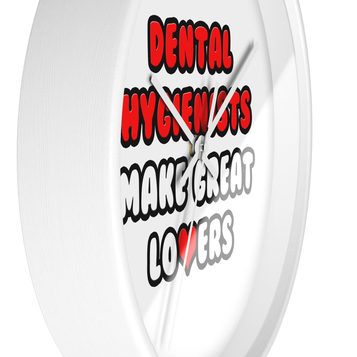 Dental Hygienists Make Great Lovers - Wall Clock