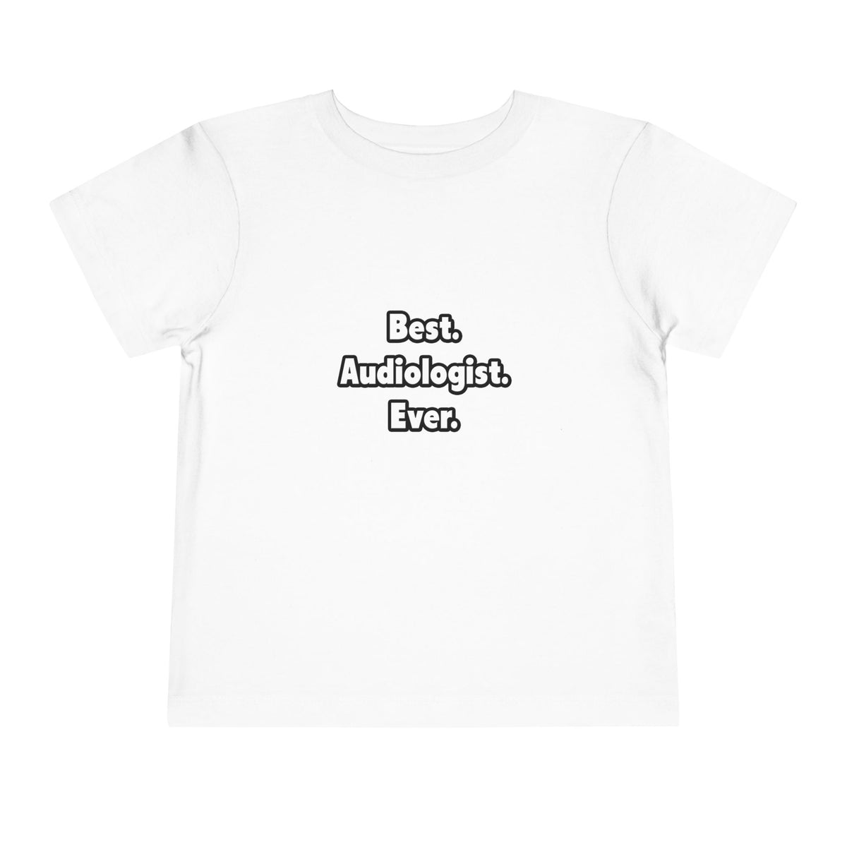 Best. Audiologist. Ever - Toddler Short Sleeve Tee