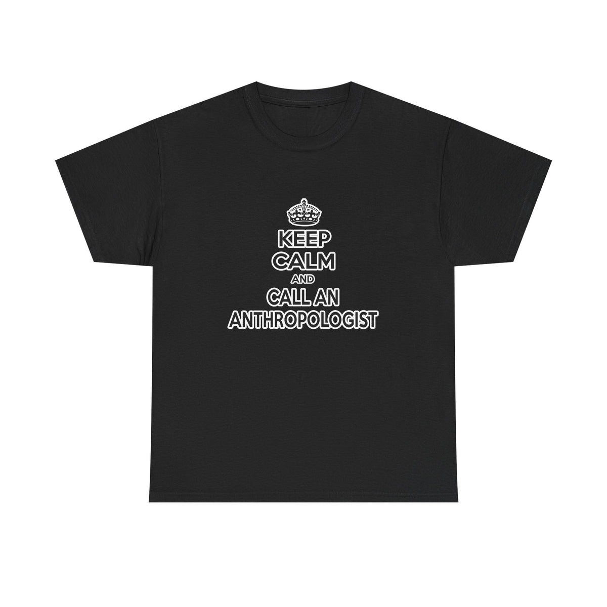 Keep Calm and Call an Anthropologist - Unisex Heavy Cotton Tee