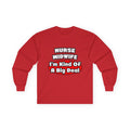 Nurse Midwife .. Big Deal - Unisex Ultra Cotton Long Sleeve Tee