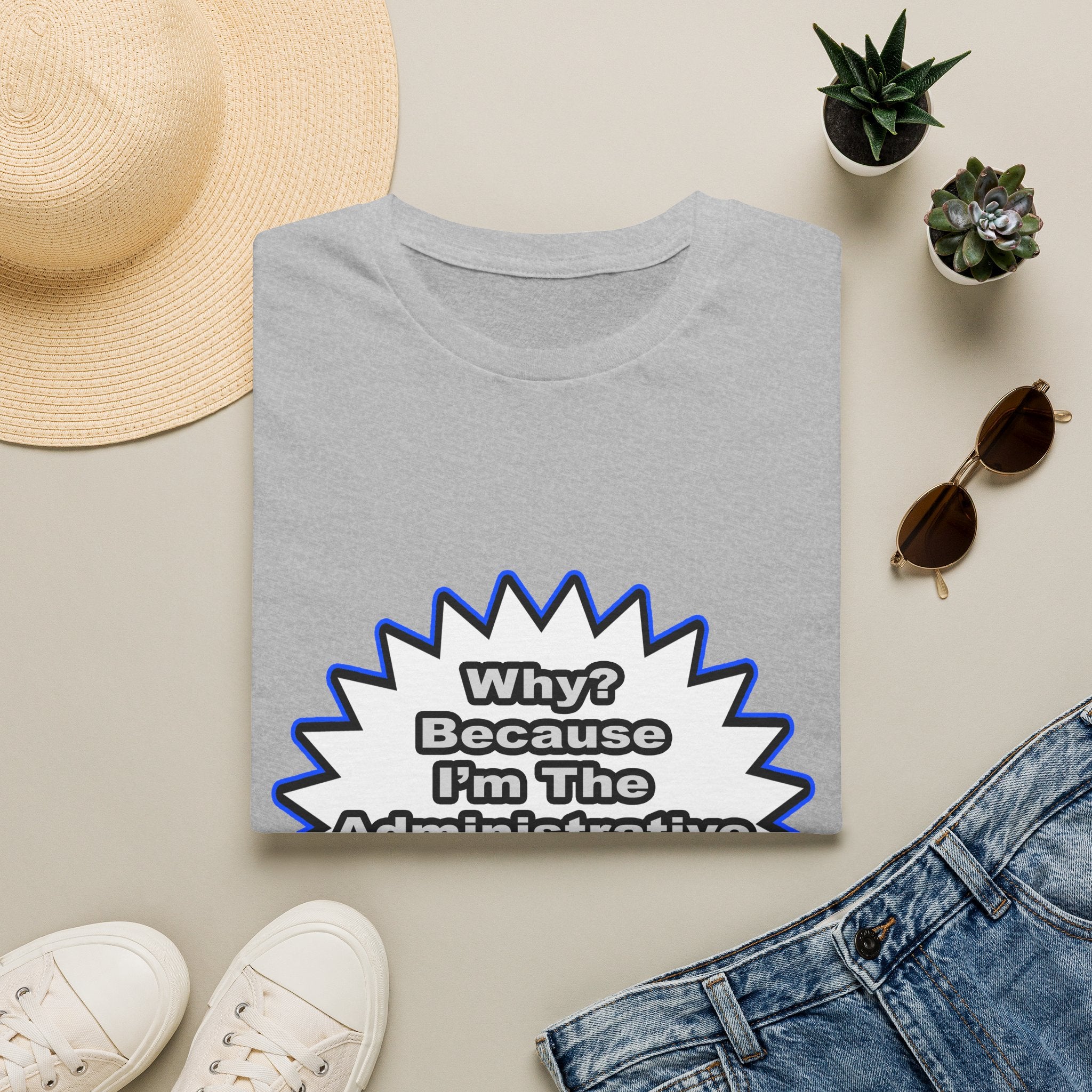 Administrative Assistant...Because I Said So - Unisex Softstyle T-Shirt