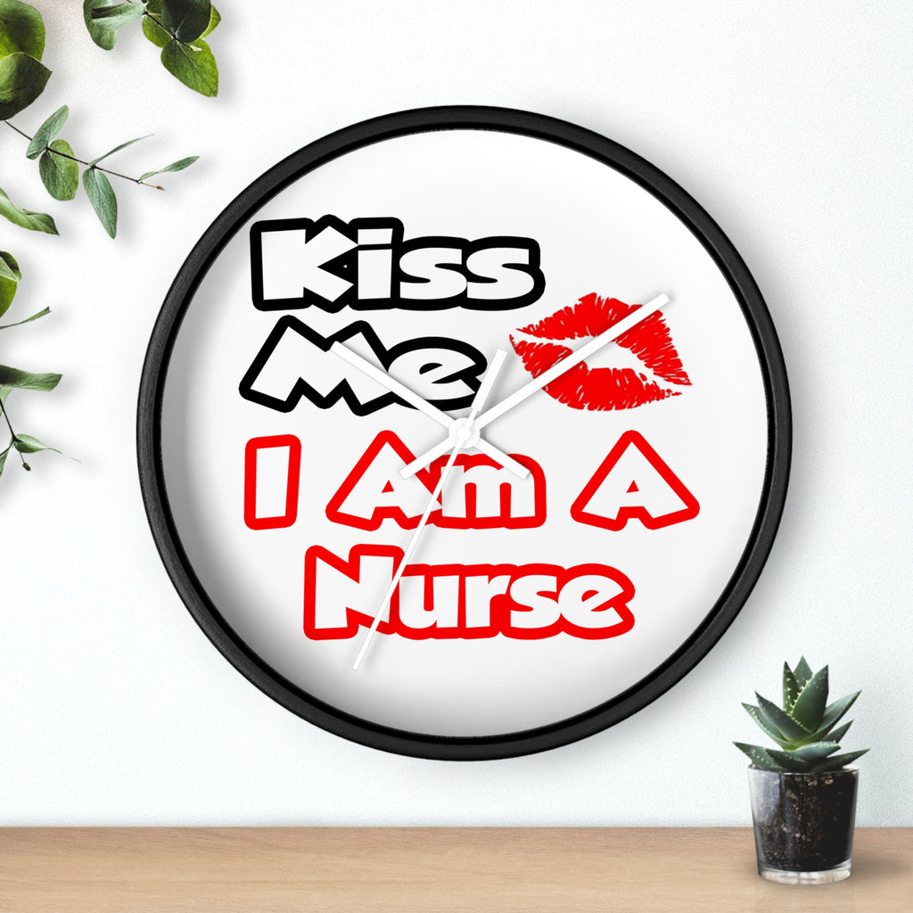 Kiss Me...I Am A Nurse - Wall Clock