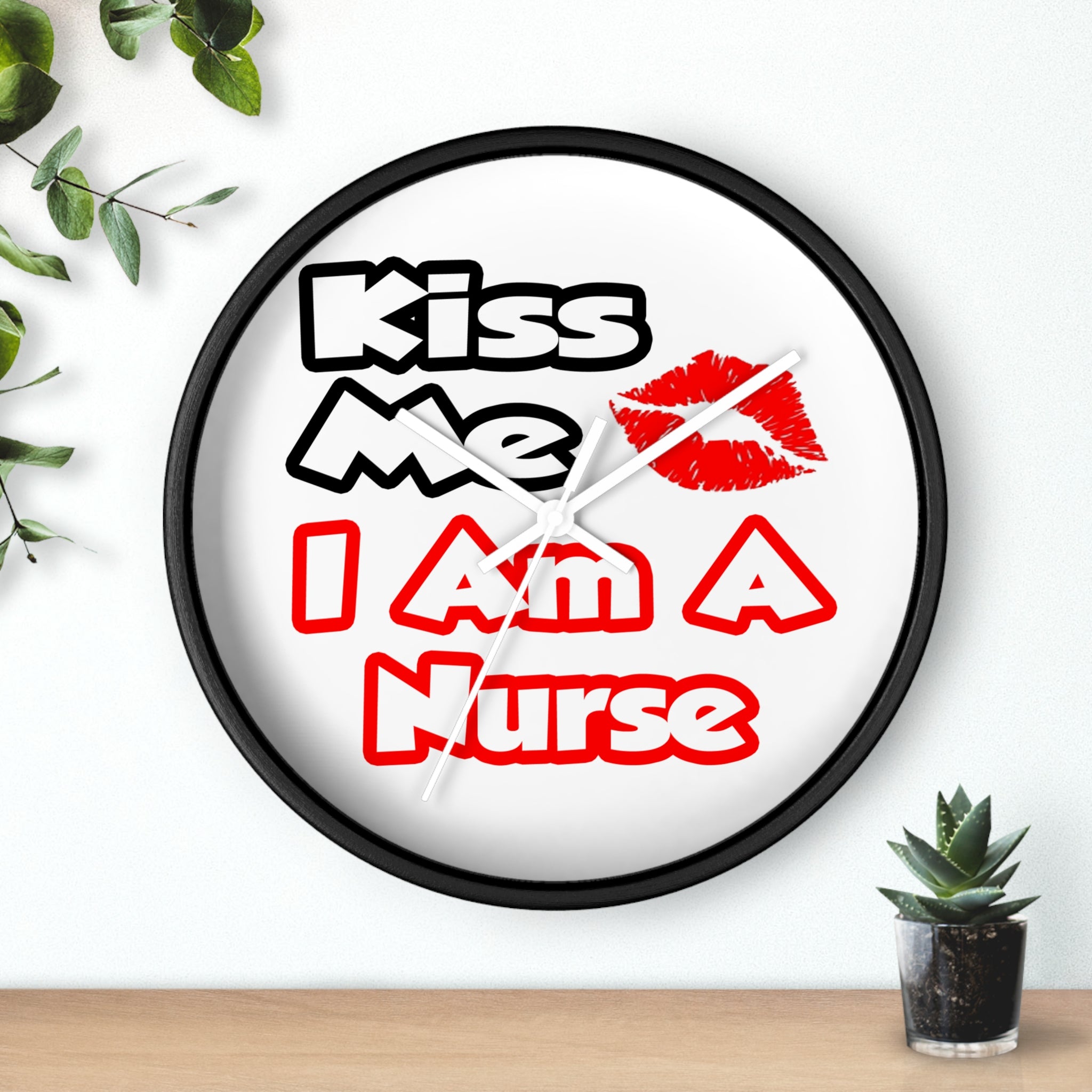 Kiss Me...I Am A Nurse - Wall Clock