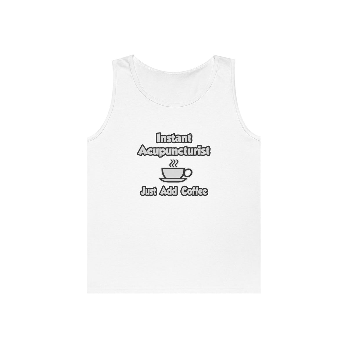 Instant Acupuncturist .. Just Add Coffee - Unisex Heavy Cotton Tank Top