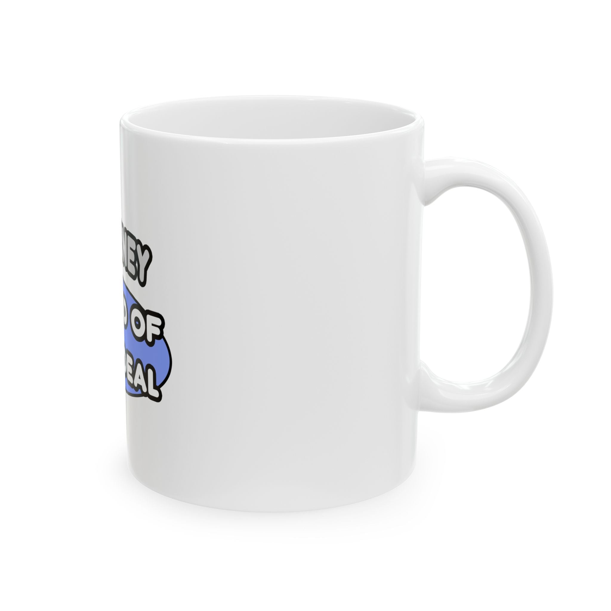 Attorney...Kind of a Big Deal - Ceramic Mug, (11oz, 15oz)
