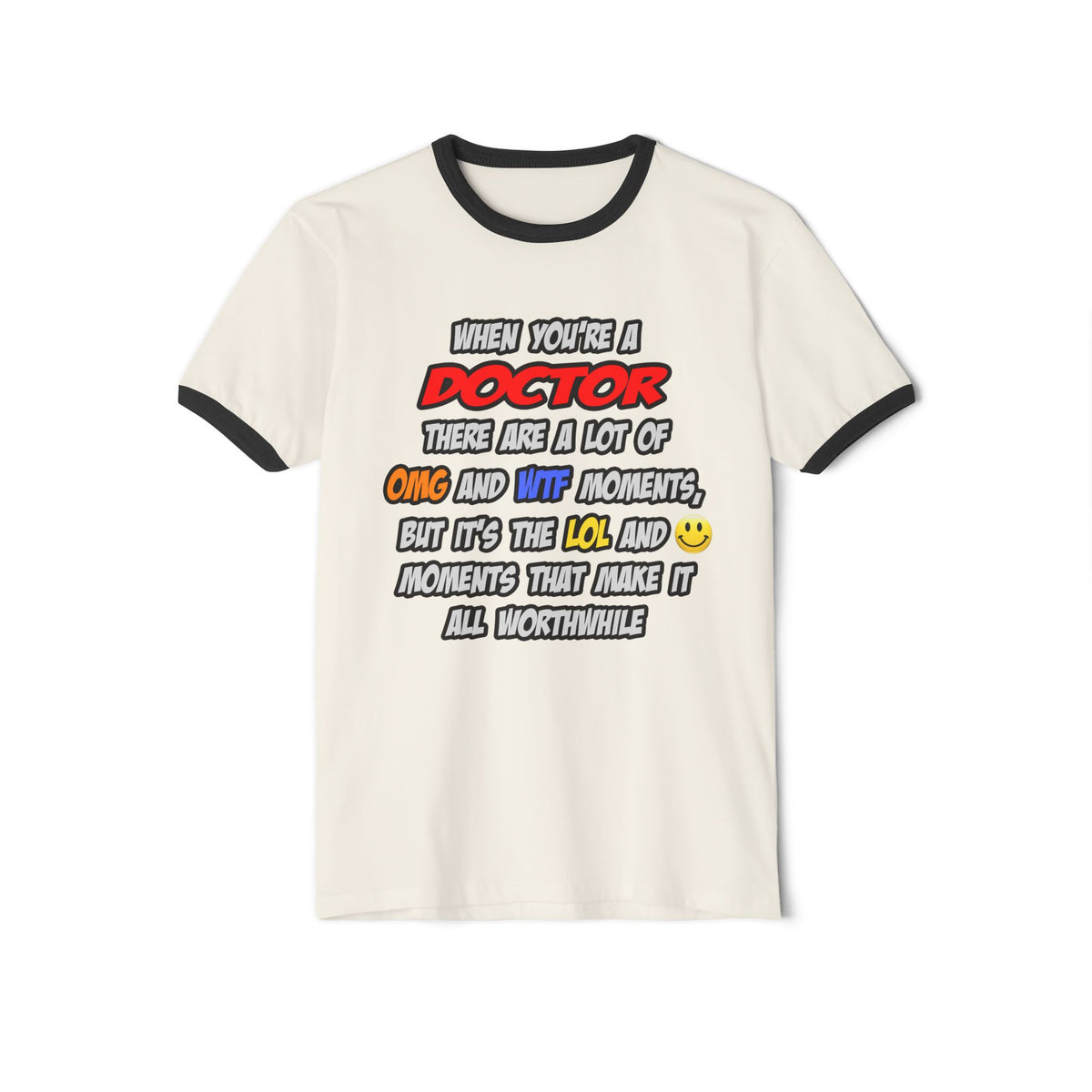 Doctor .. OMG WTF LOL - Unisex Cotton Ringer T-Shirt
