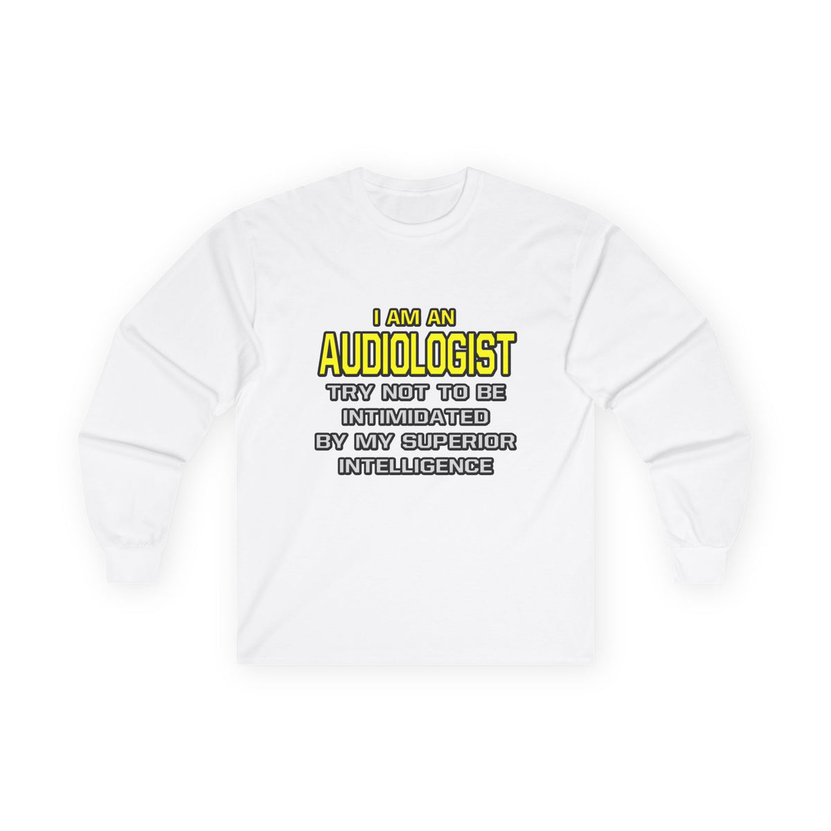 Audiologist...Superior Intelligence - Unisex Ultra Cotton Long Sleeve Tee