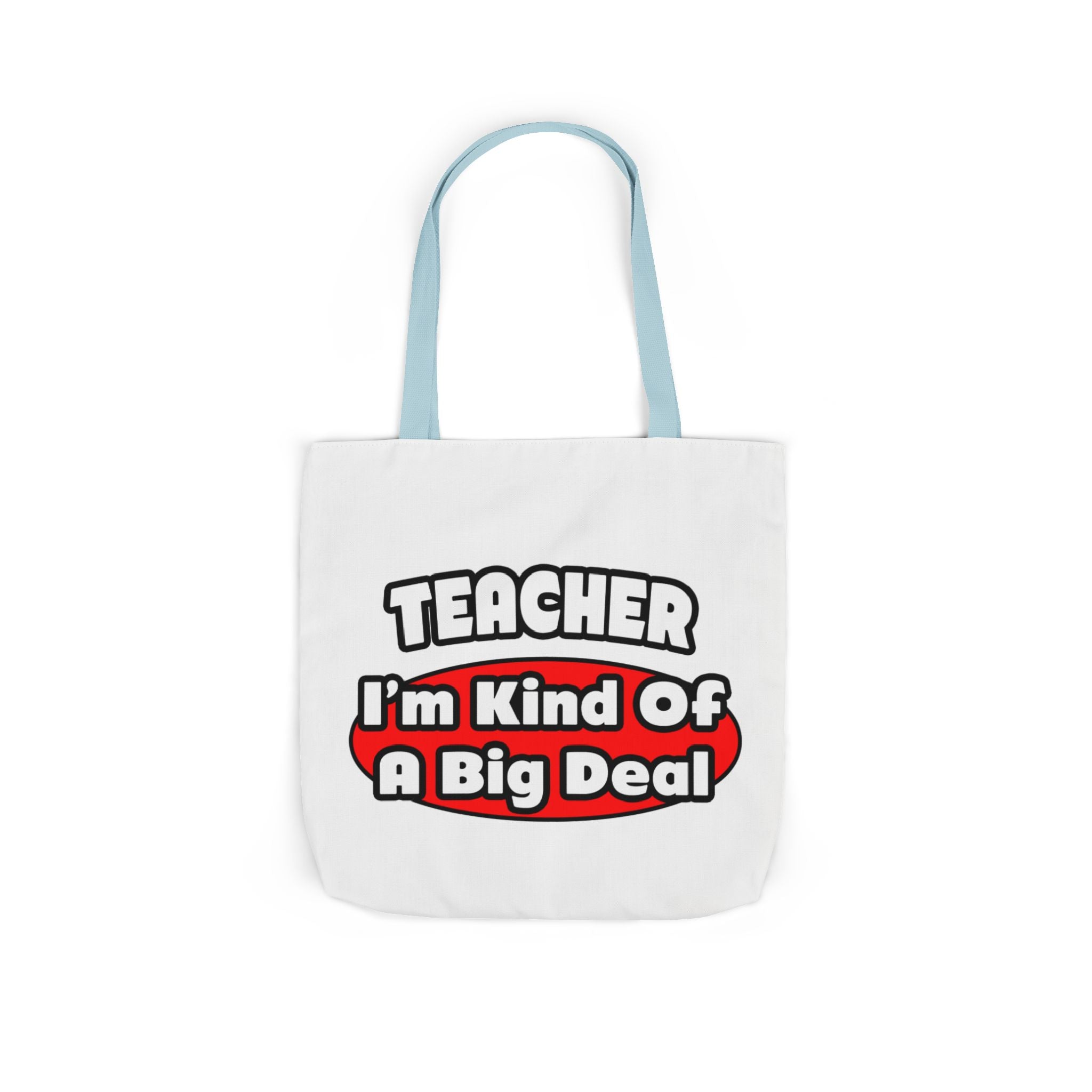 Teacher...Big Deal - Canvas Tote Bag, 5-Color Straps