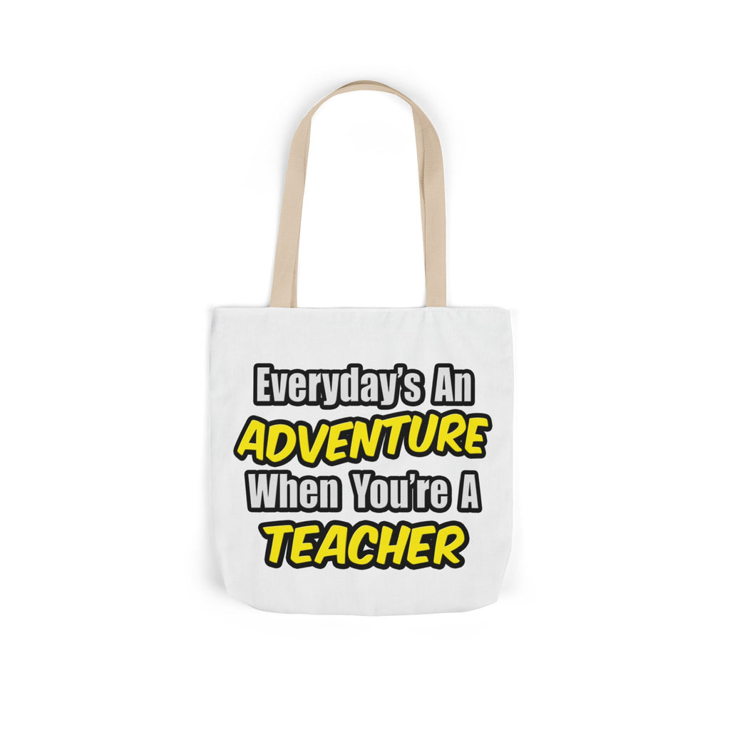 Everyday's An Adventure...Teacher - Canvas Tote Bag, 5-Color Straps