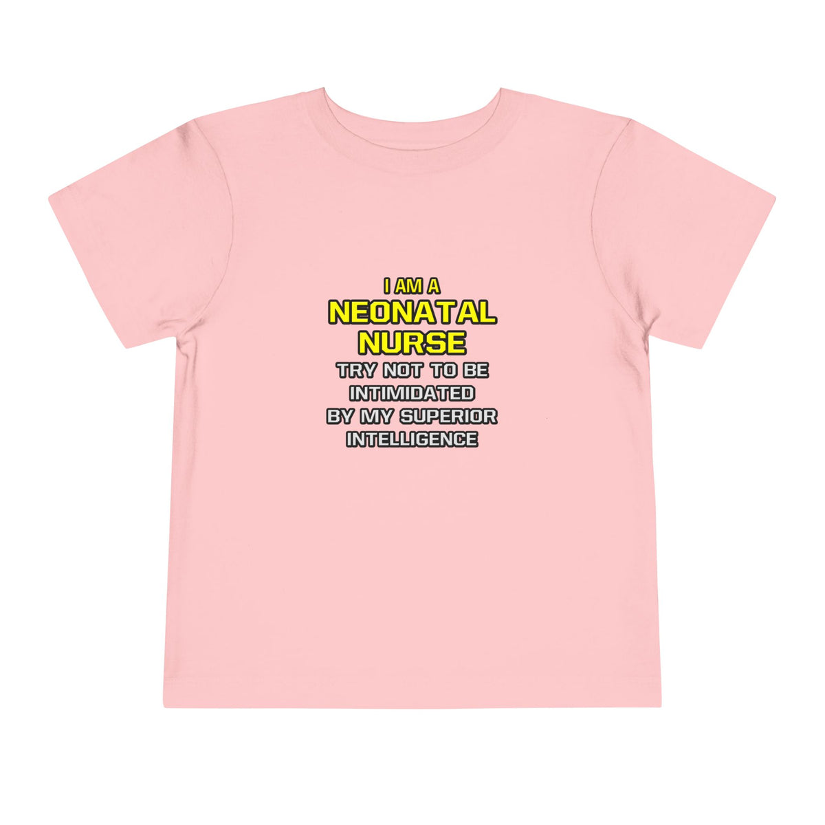 Neonatal Nurse...Superior Intelligence - Toddler Short Sleeve Tee