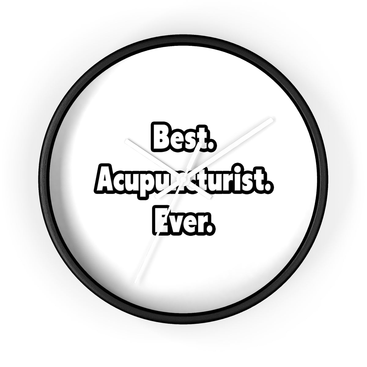 Best. Acupuncturist. Ever - Wall Clock