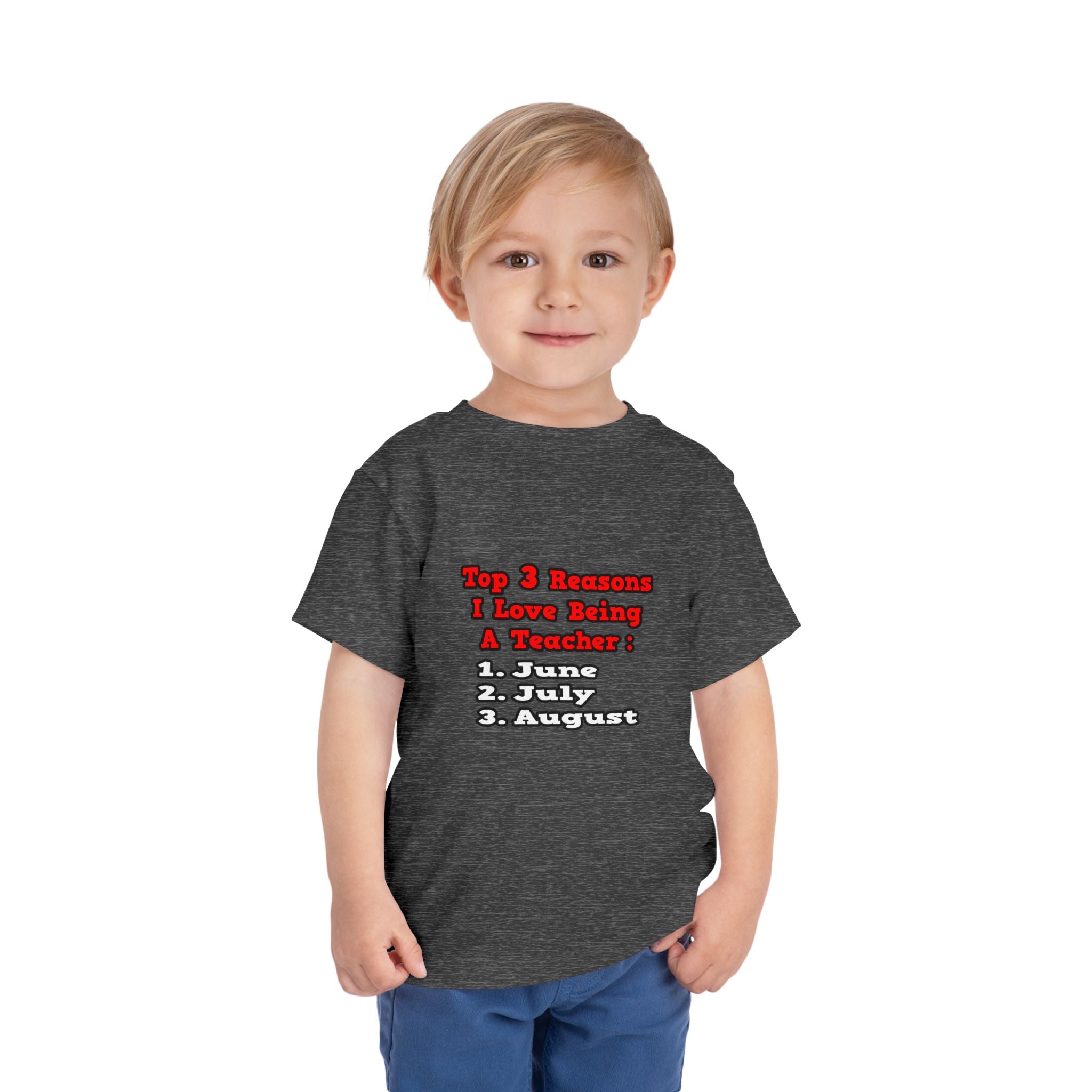3 Reasons I Love Being a Teacher - Toddler Short Sleeve Tee