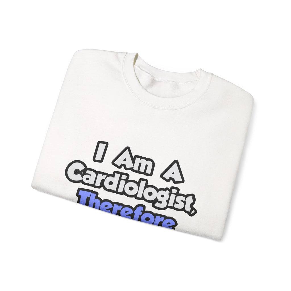 I Am A Cardiologist, Therefore I Drink - Unisex Heavy Blend™ Crewneck Sweatshirt