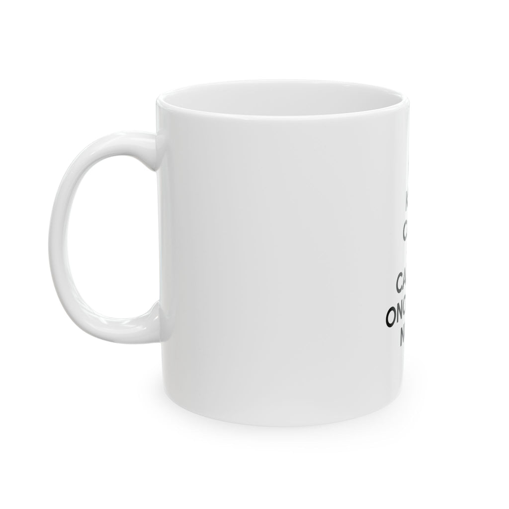 Keep Calm and Call an Oncology Nurse - Ceramic Mug, (11oz, 15oz)
