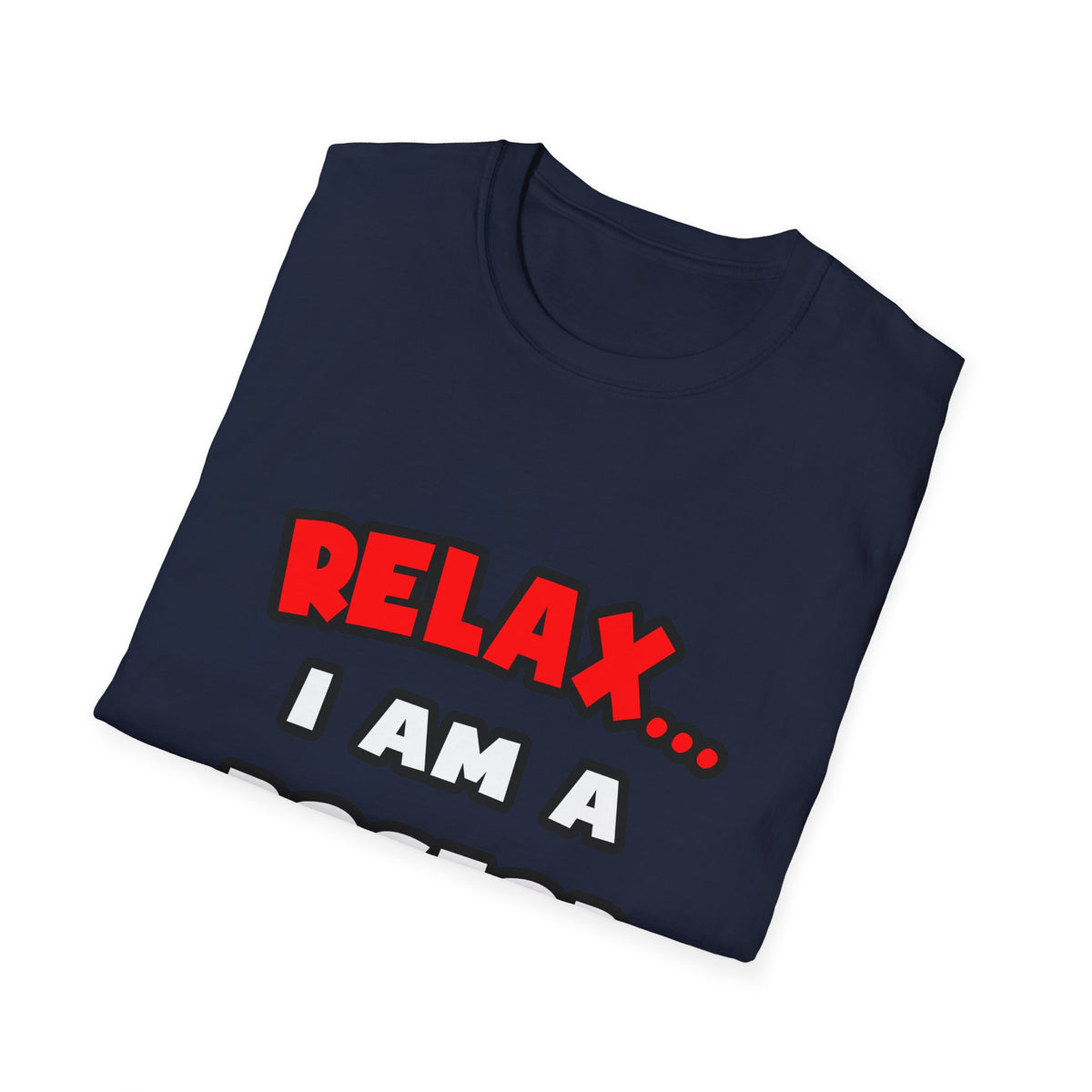 Relax ... I Am A Doctor - Unisex Softstyle T-Shirt