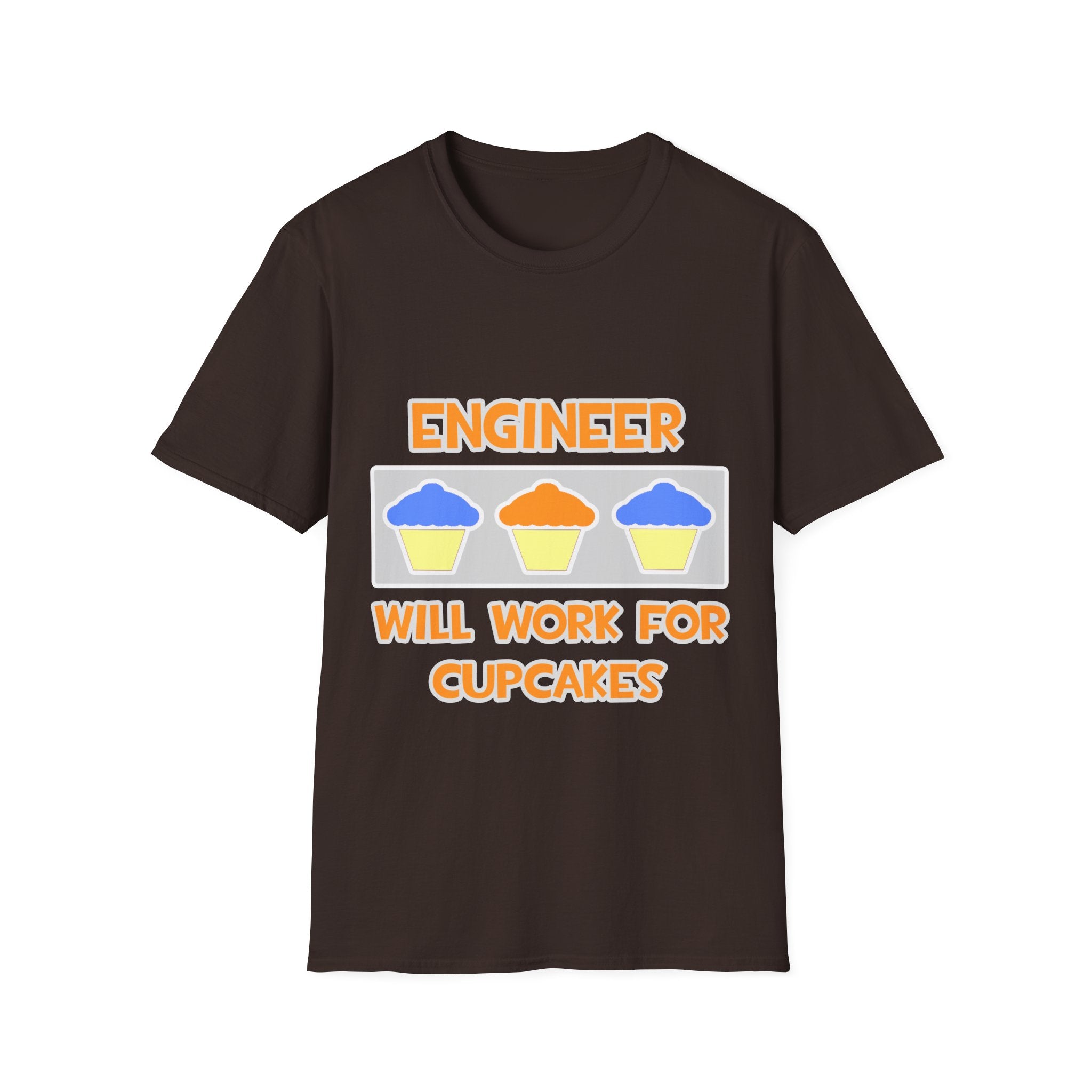 Engineer ... Will Work For Cupcakes - Unisex Softstyle T-Shirt