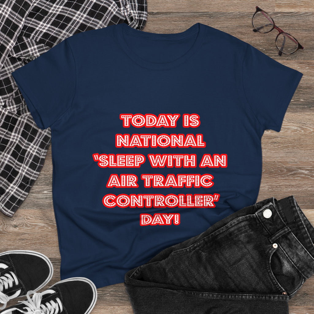 National 'Sleep With an Air Traffic Controller' Day - Women's Midweight Cotton Tee