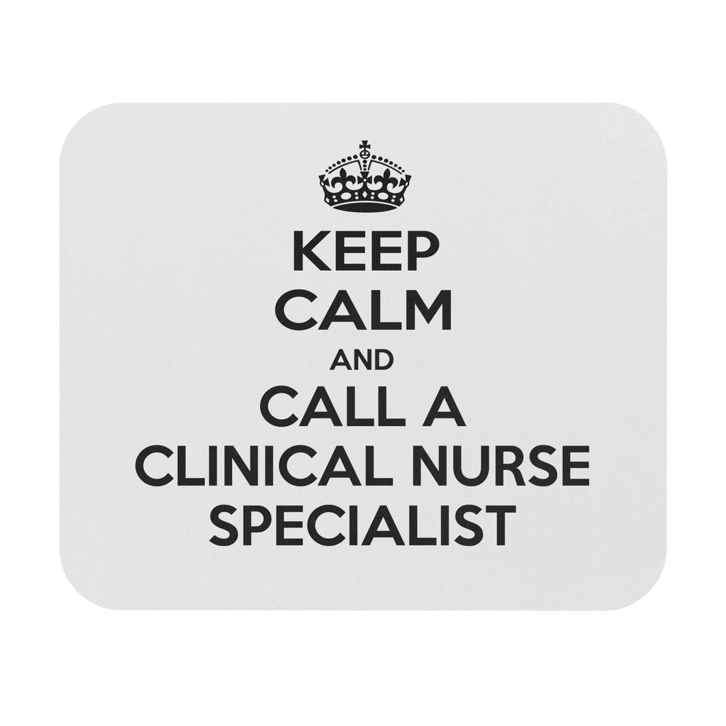 Keep Calm and Call a Clinical Nurse Specialist - Mouse Pad (Rectangle)