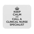 Keep Calm and Call a Clinical Nurse Specialist - Mouse Pad (Rectangle)