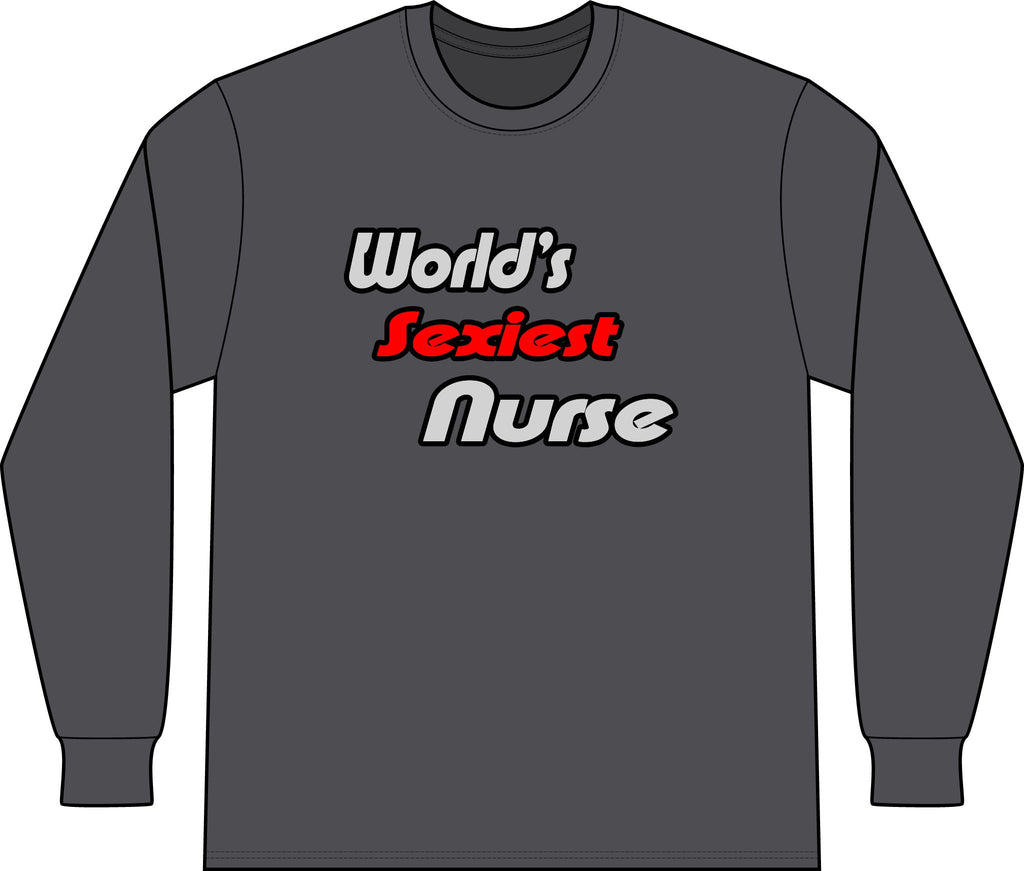 World's Sexiest Nurse - Unisex Long Sleeve T-Shirt
