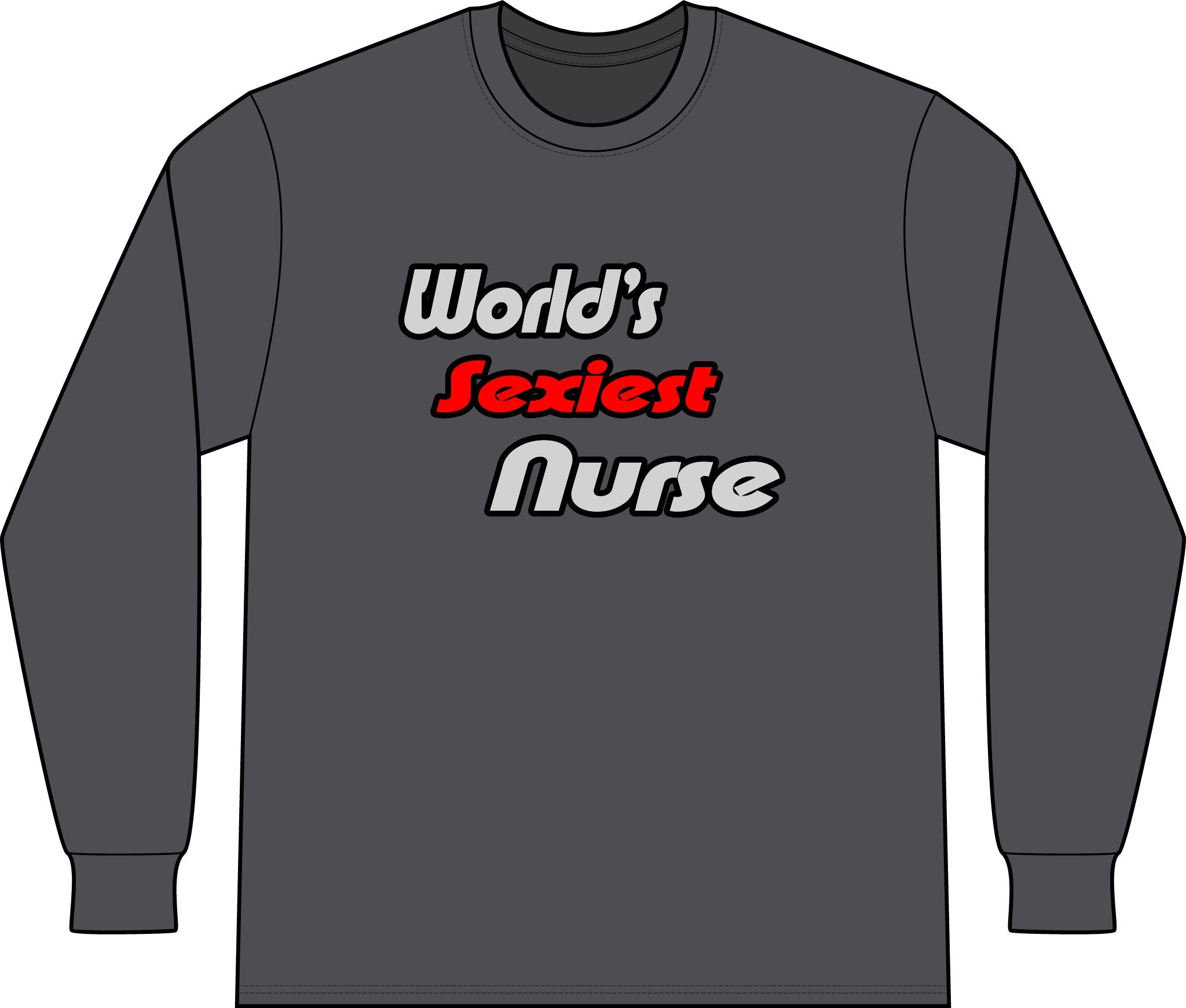 World's Sexiest Nurse - Unisex Long Sleeve T-Shirt