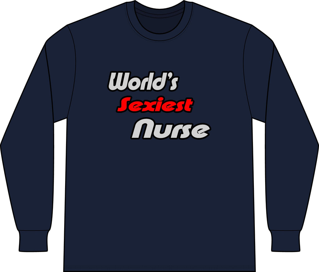 World's Sexiest Nurse - Unisex Long Sleeve T-Shirt