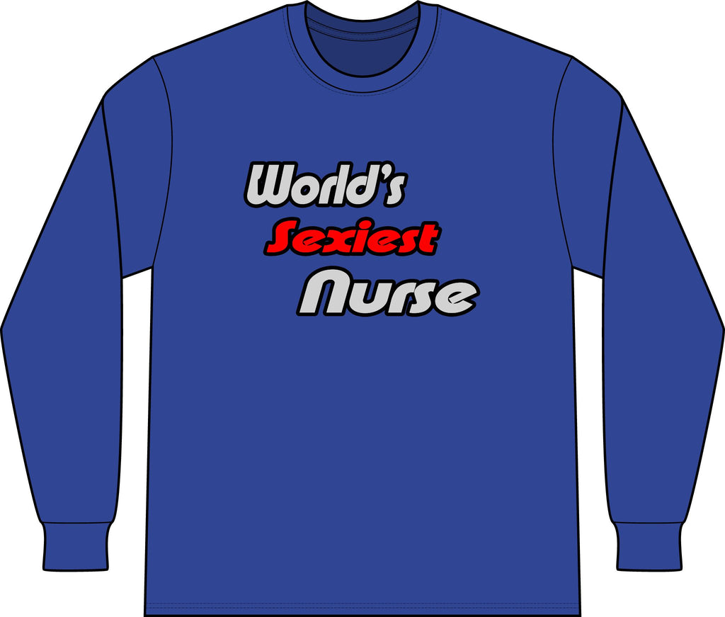 World's Sexiest Nurse - Unisex Long Sleeve T-Shirt