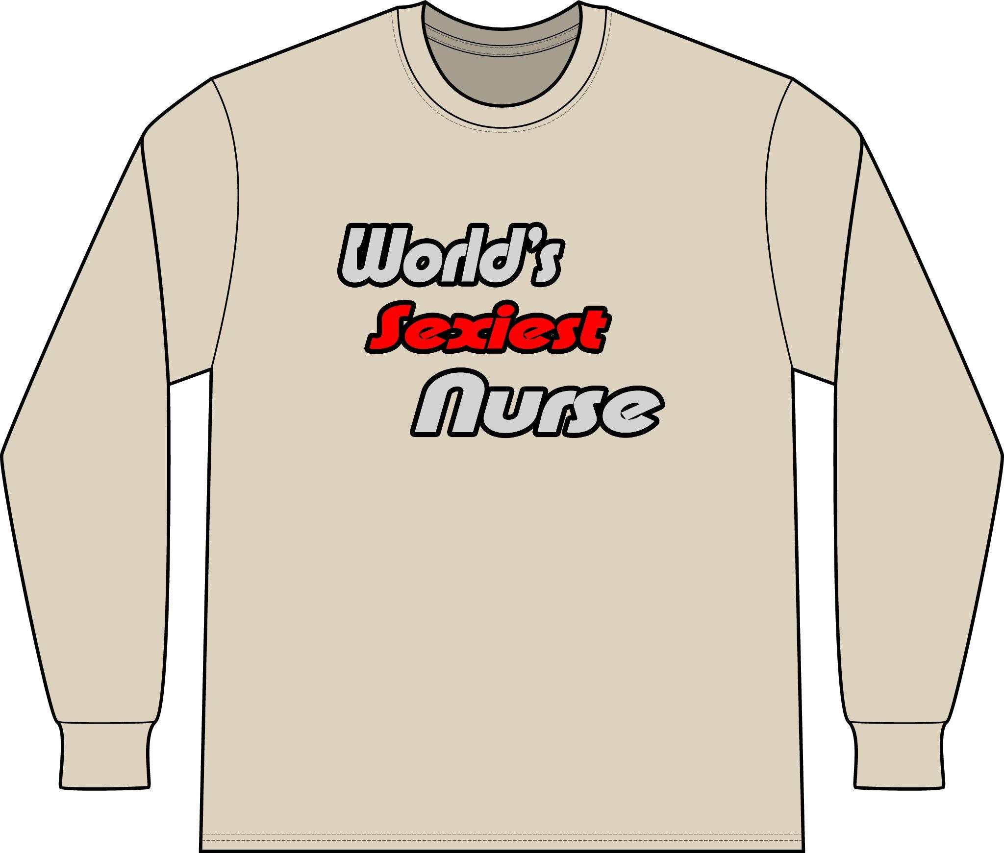 World's Sexiest Nurse - Unisex Long Sleeve T-Shirt