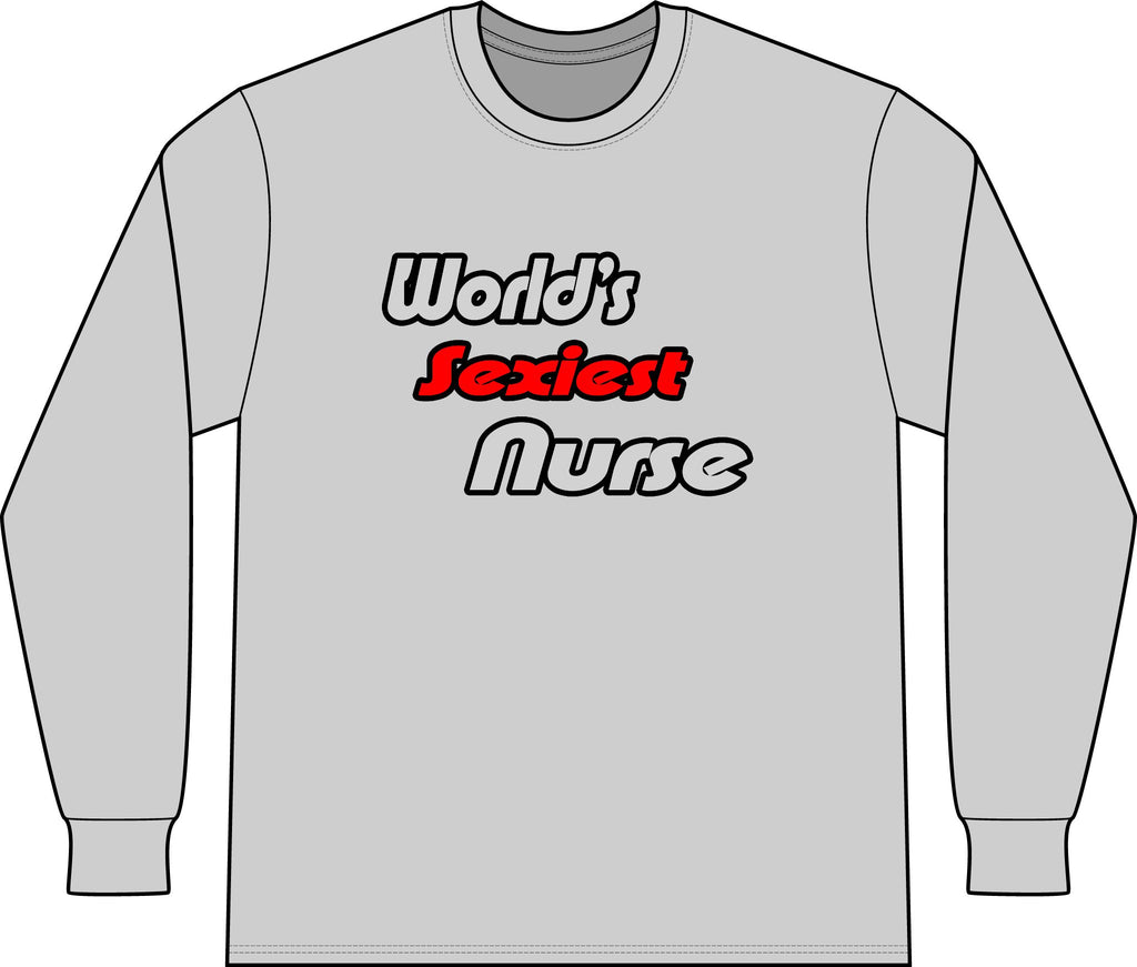 World's Sexiest Nurse - Unisex Long Sleeve T-Shirt