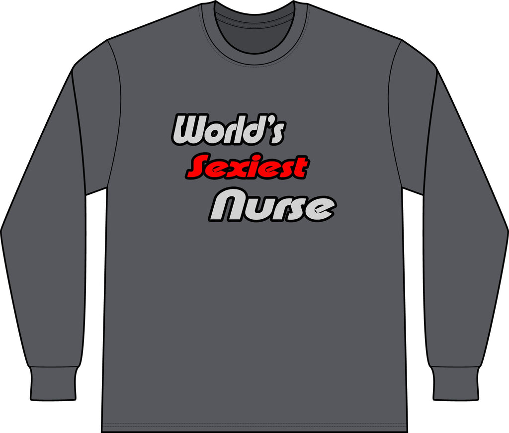 World's Sexiest Nurse - Unisex Long Sleeve T-Shirt