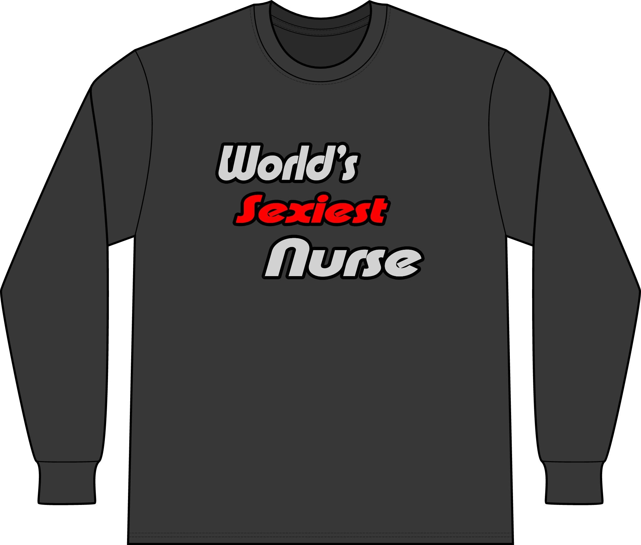 World's Sexiest Nurse - Unisex Long Sleeve T-Shirt