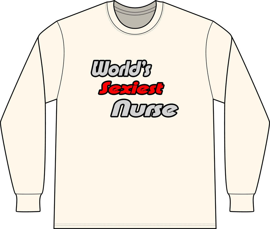 World's Sexiest Nurse - Unisex Long Sleeve T-Shirt