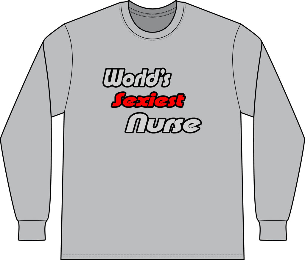 World's Sexiest Nurse - Unisex Long Sleeve T-Shirt