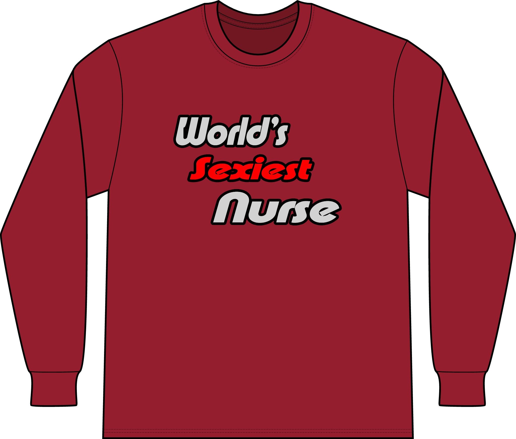 World's Sexiest Nurse - Unisex Long Sleeve T-Shirt