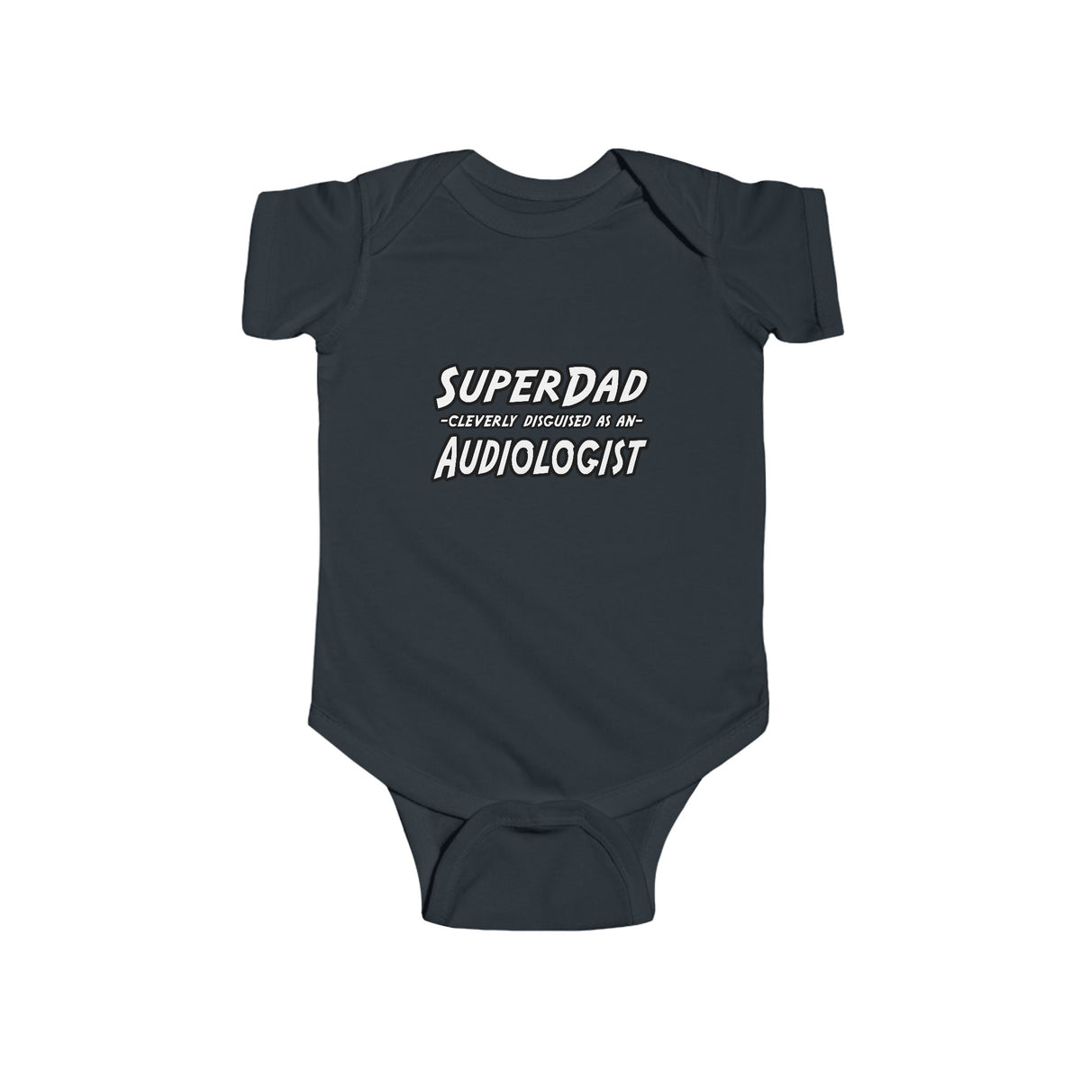 Super Dad...Audiologist - Infant Fine Jersey Bodysuit