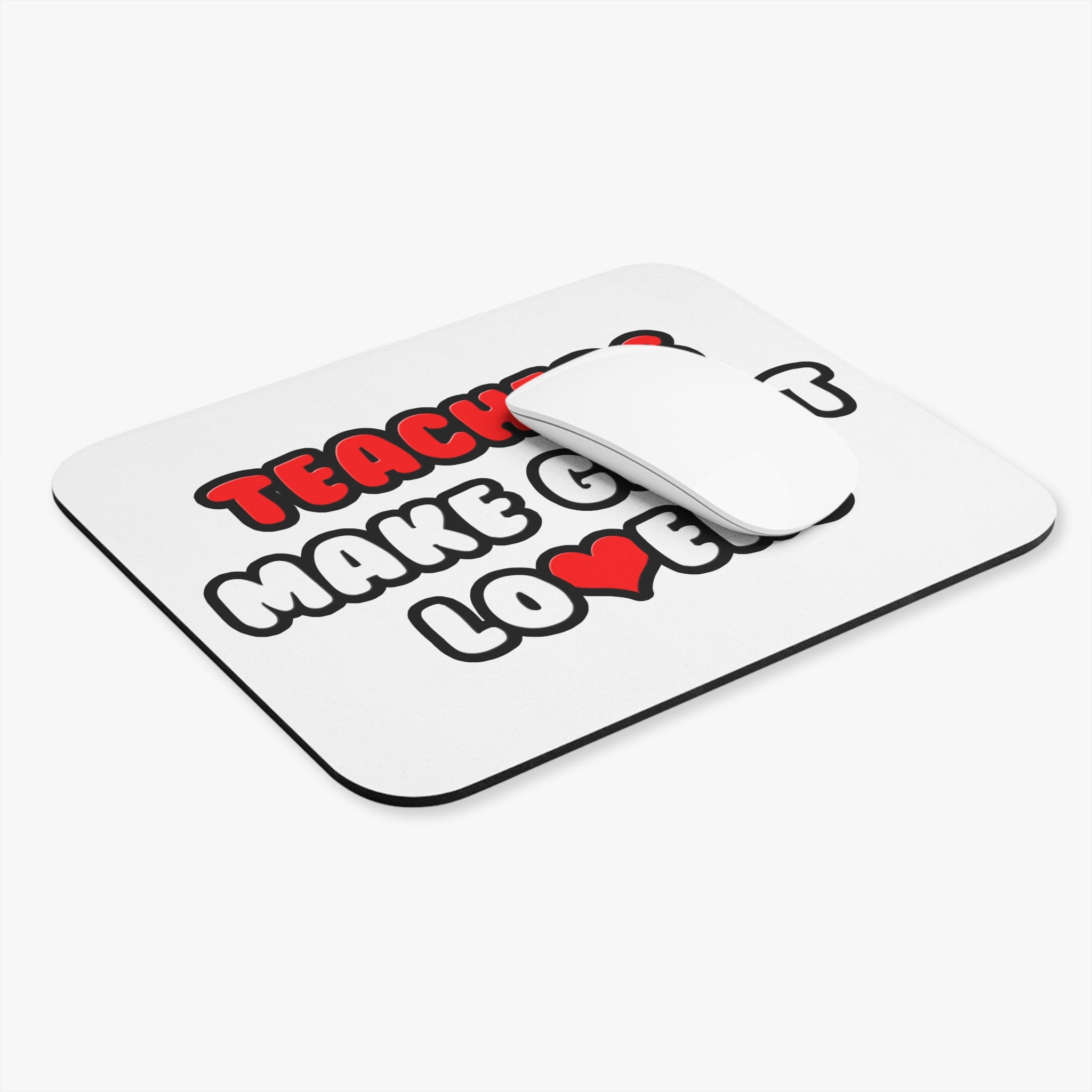 Teachers Make Great Lovers - Mouse Pad (Rectangle)